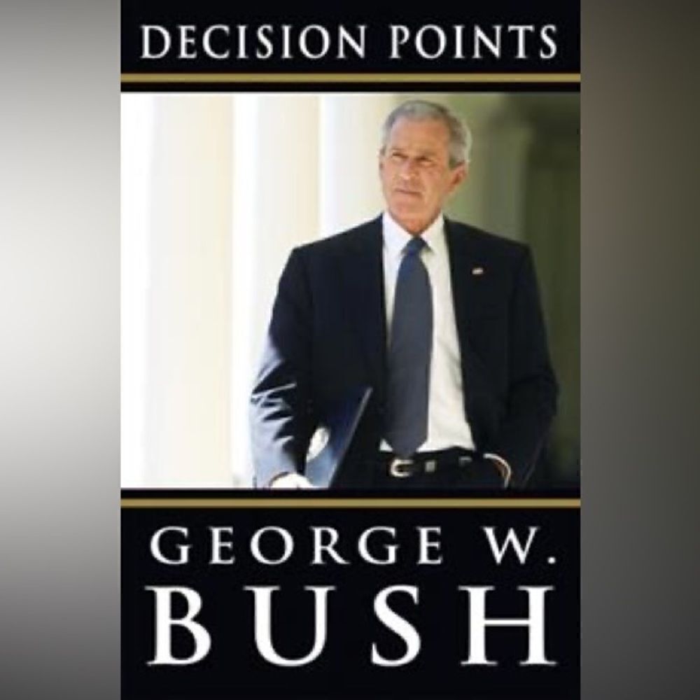 George W. Bush Decision Points President Of The United States Autobiography